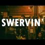 Swervin (Explicit)