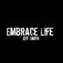 Embrace Life