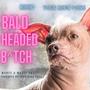 Bald Headed ***** (feat. Yung Reno Huss) [Explicit]