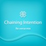 Chaining Intention Re:verse mix