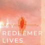 My Redeemer Lives