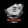 Go Getters (feat. Tony P) [Explicit]