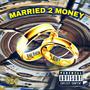 Married 2 Money (feat. King Venom) [Explicit]