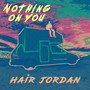 Nothing On You (Explicit)