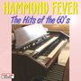 Hammond Fever - Hits Of The 60's