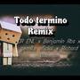 Todo termino (feat. Benjamín Rbs, Gemits oficial & Richard Guzmán) [Remix] [Explicit]