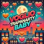 voglio trapanarty baby (Explicit)