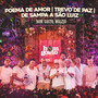 Poema de Amor / Trevo de Paz / De Sampa a São Luiz (Ao Vivo)