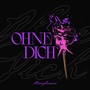 Ohne Dich (Explicit)