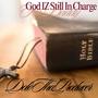 God Iz Still In Charge (For Daddy)