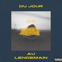 Du jour au lendemain (Explicit)