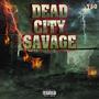 Dead City Savage (Explicit)