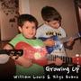 Growing Up (feat. William Louis)