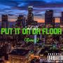 Put It On Da Floor (Remix) [Explicit]