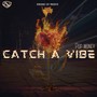 Catch a Vibe (Explicit)