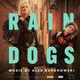 Rain Dogs (Original Television Soundtrack) [Explicit]