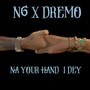 Na your hand i dey (Explicit)
