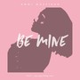 Be Mine (feat. Youngcthegreat)