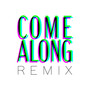 Come Along (Remix)