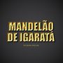 MANDELÃO DE IGARATÁ (Explicit)