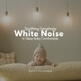 Soothing Symphony White Noise to Sleep Baby Comfortable