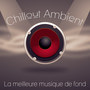 Chillout Ambient: La meilleure musique de fond pour Club & Pub, Musique sensuelle, Musique de fond pour sexe et fête sur la plage