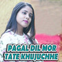 Pagal Dil Mor Tate Khujuchhe