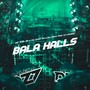 BALA HALLS (Explicit)