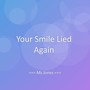 Your Smile Lied Again