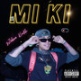 Mi Ki (Explicit)