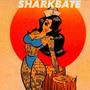 SHARKBATE THE MiXTAPE (Explicit)