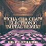 Cha Cha Cha (feat. Käärijä) [Electronic Metal Remix]