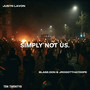 Simply Not Us (Explicit)