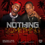 Nothing to Somthing (Explicit)
