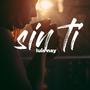 sin ti