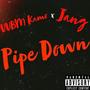 Pipe Down (Explicit)