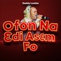 Ofon Na Ɛdi Asɛm Fo