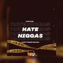 Hate Niggas (Explicit)