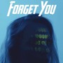 Forget You (feat. Byepolar) [Explicit]