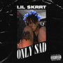 Only Sad (Explicit)