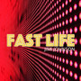 Fast Life