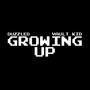 Growing Up (feat. Vault Kid)