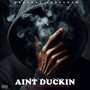 Aint Duckin (Explicit)