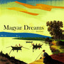 Magyar Dreams