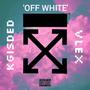 'OFF WHITE' (Explicit)