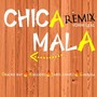 Chica Mala (Remix)