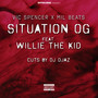 Situation OG (feat. Willie The Kid) [cuts by DJ Djaz] [Explicit]