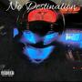 No Destination (Explicit)