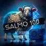 Salmo 100 (feat. Bryam Smith & Elias El Elegido)