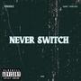 NEVER SWITCH (Explicit)